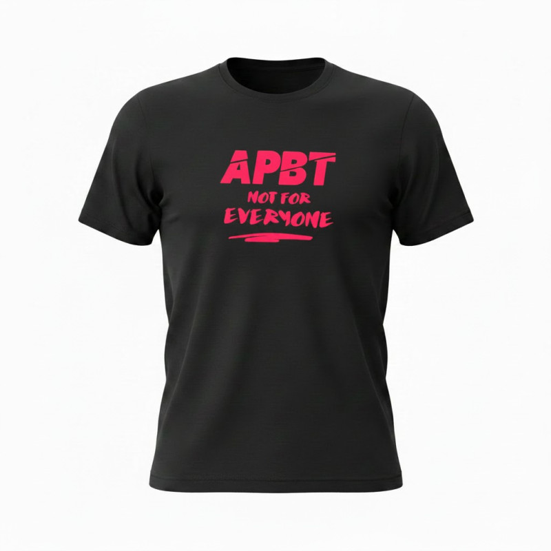 T-shirt - APBT not for everyone