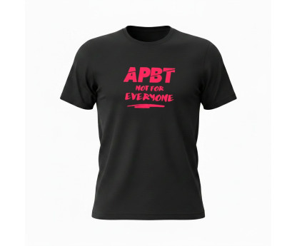 T-shirt - APBT not for everyone